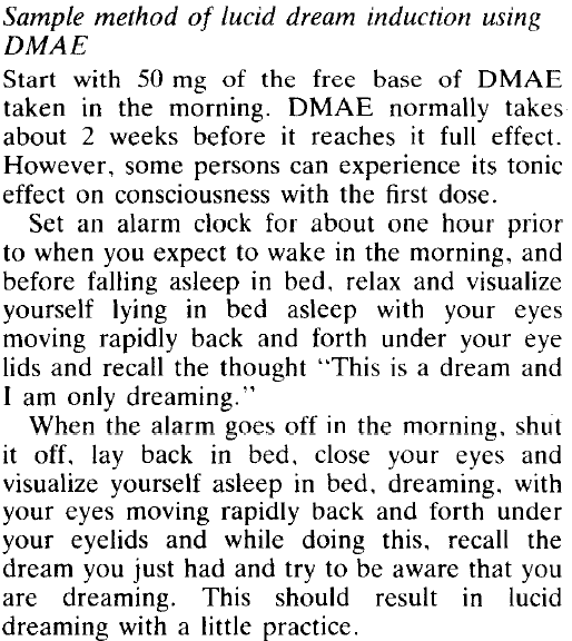 Just occasionally it's possible to determine your dreams. Then, you can even manage to fly, just like Superman, you can speak the truth to your boss, become world famous, whatever. By taking dimethylamino-ethanol, or DMAE for short, you can increase the chances of this happening.